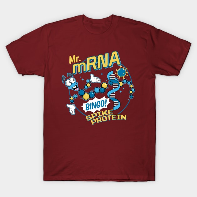 Mr mRNA Bingo! Spike Protein Science T-Shirt by DeepFriedArt